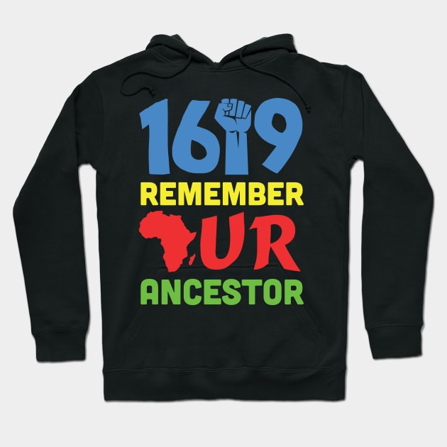 1619 Remember Our Ancestors Black History Hoodie by busines_night